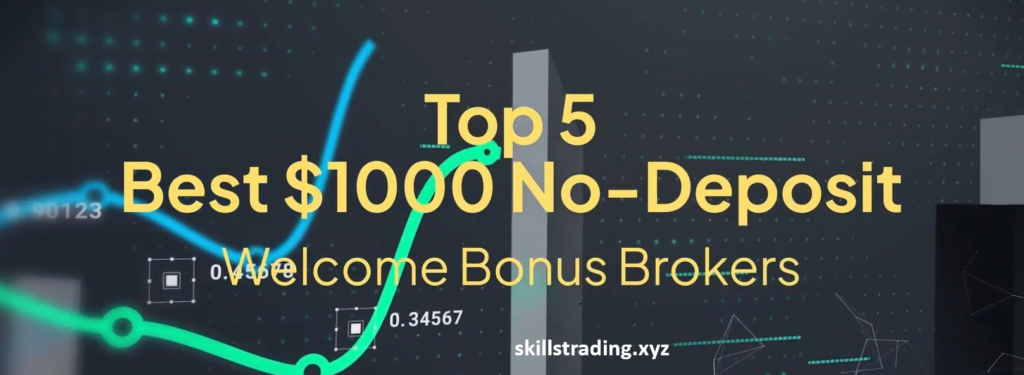 Best $1000 No Deposit Welcome Bonus Brokers